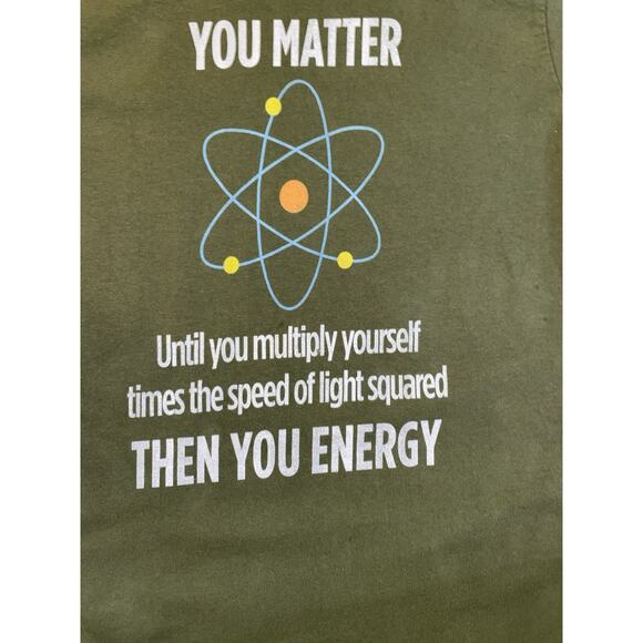 You Matter Then You Energy Funny Physicist Physics Lover Short Sleeve T-Shirt - Picture 3 of 5